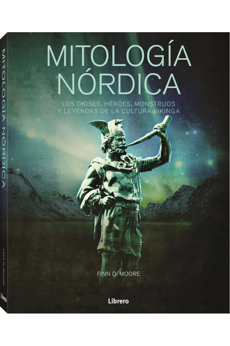 Mitología nórdica. Los dioses, héroes, monstruos y leyendas de la cultura vikinga