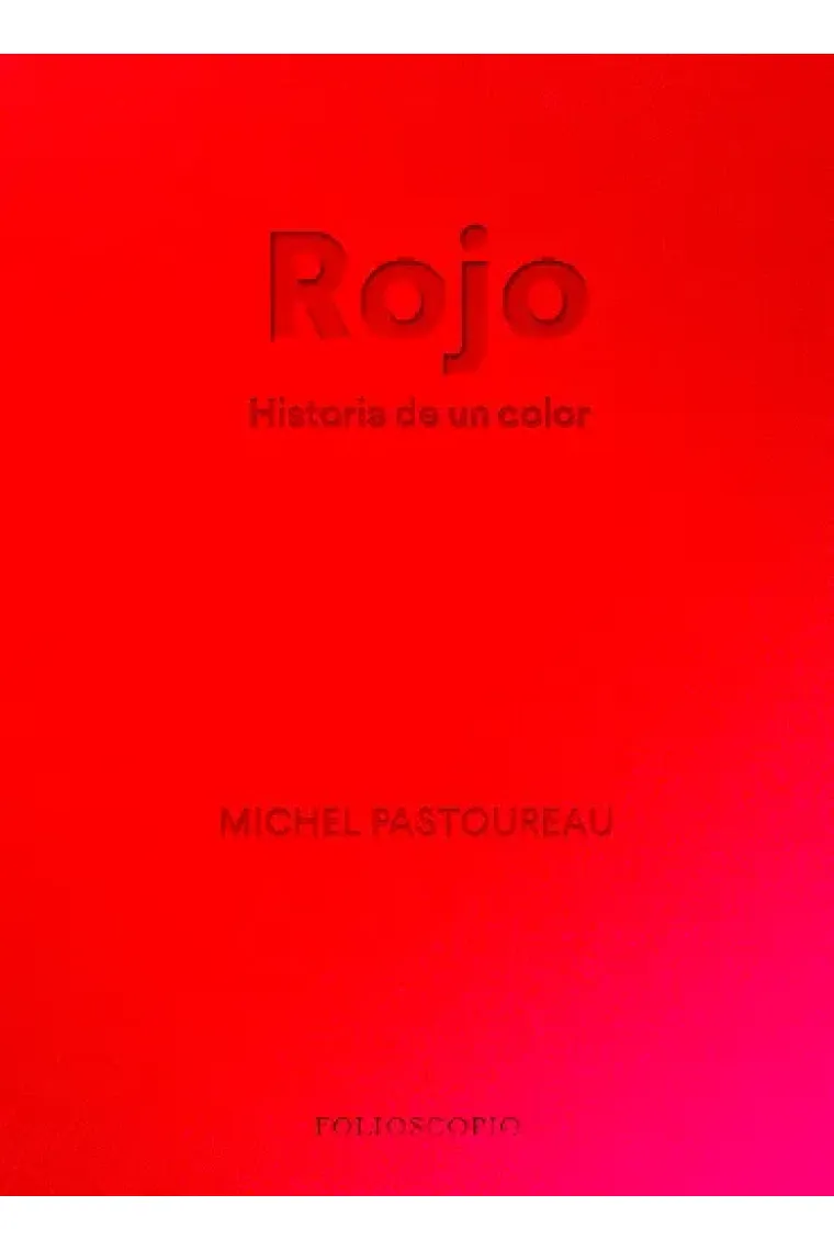Rojo. Historia de un color