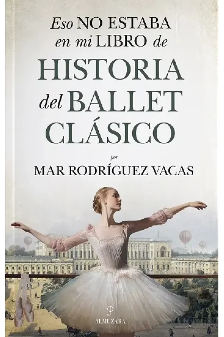 Eso no estaba en mi libro de... Historia del ballet clásico