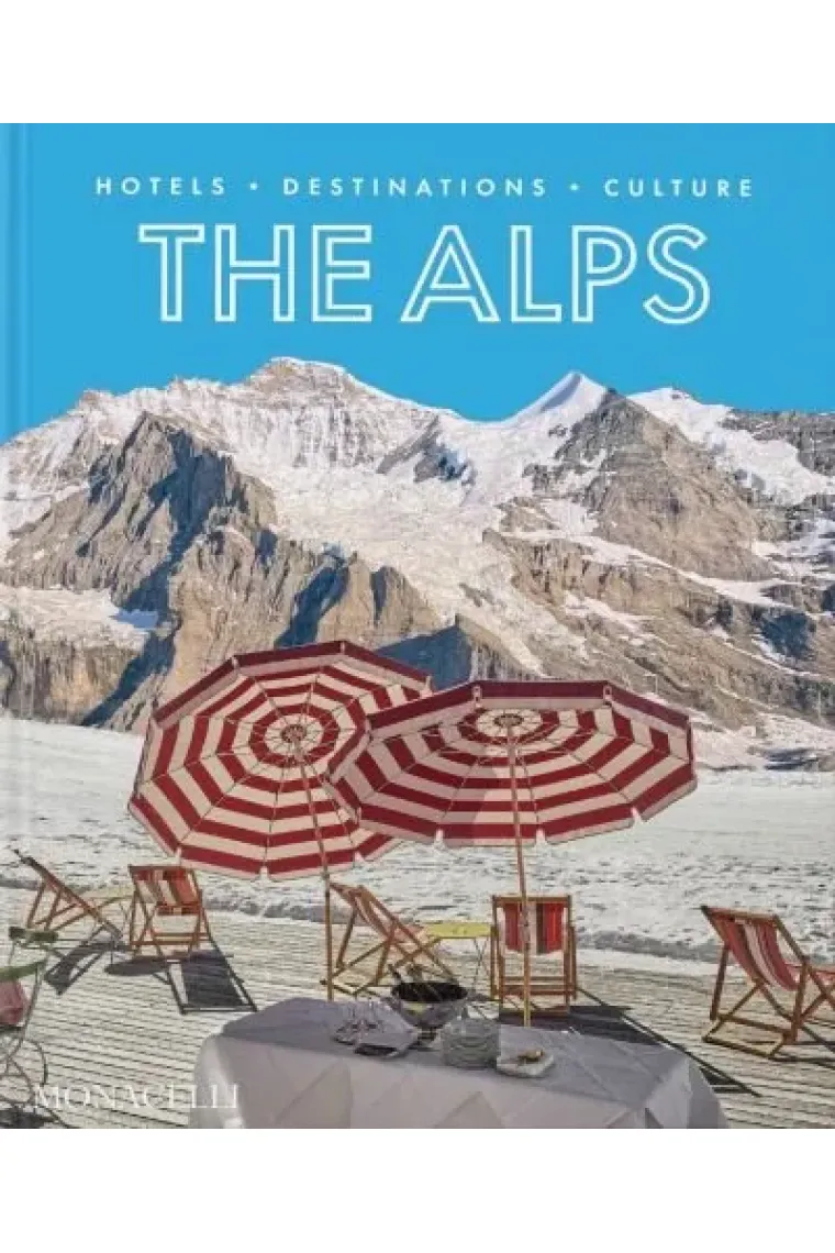 The Alps. Hotels, destinations, culture (Inglés)