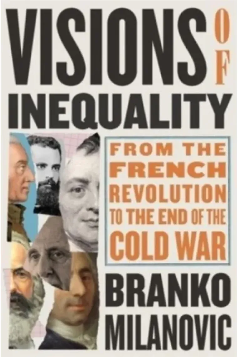 Visions of Inequality: From the French Revolution to the End of the Cold War (Inglés)