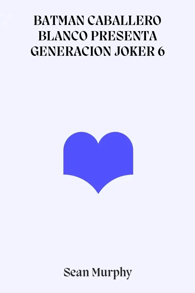 BATMAN CABALLERO BLANCO PRESENTA GENERACION JOKER 6