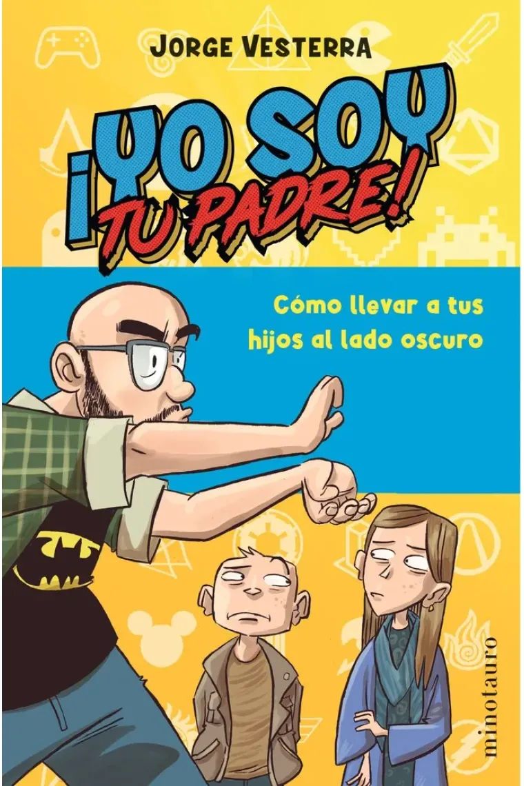 ¡Yo soy tu padre! Cómo llevar a tus hijos al lado oscuro