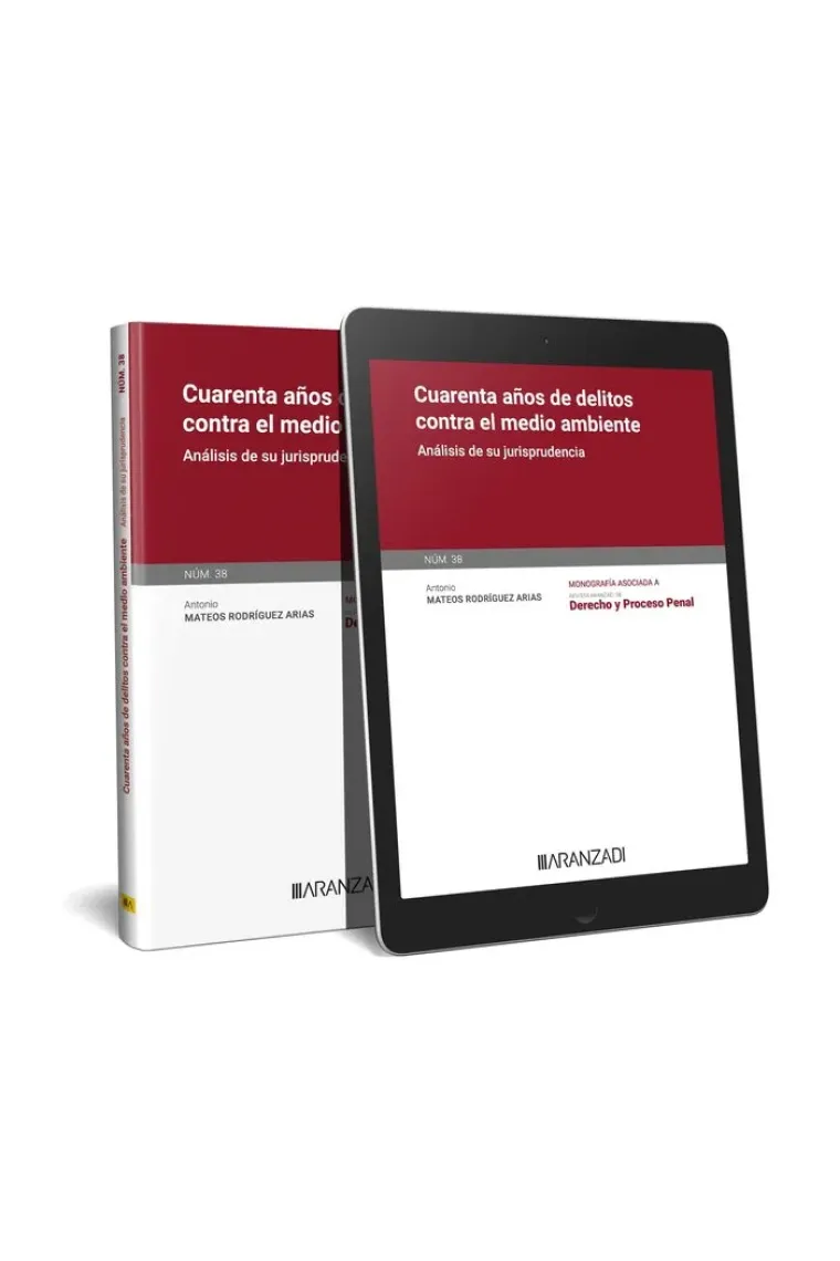 CUARENTA AÃOS DE DELITOS CONTRA EL MEDIO AMBIENTE MONOGRAFIA