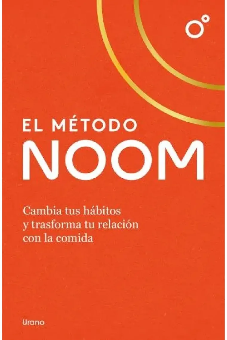 El métdo Noon. Cambia tus hábitos y transforma tu relación con la comida