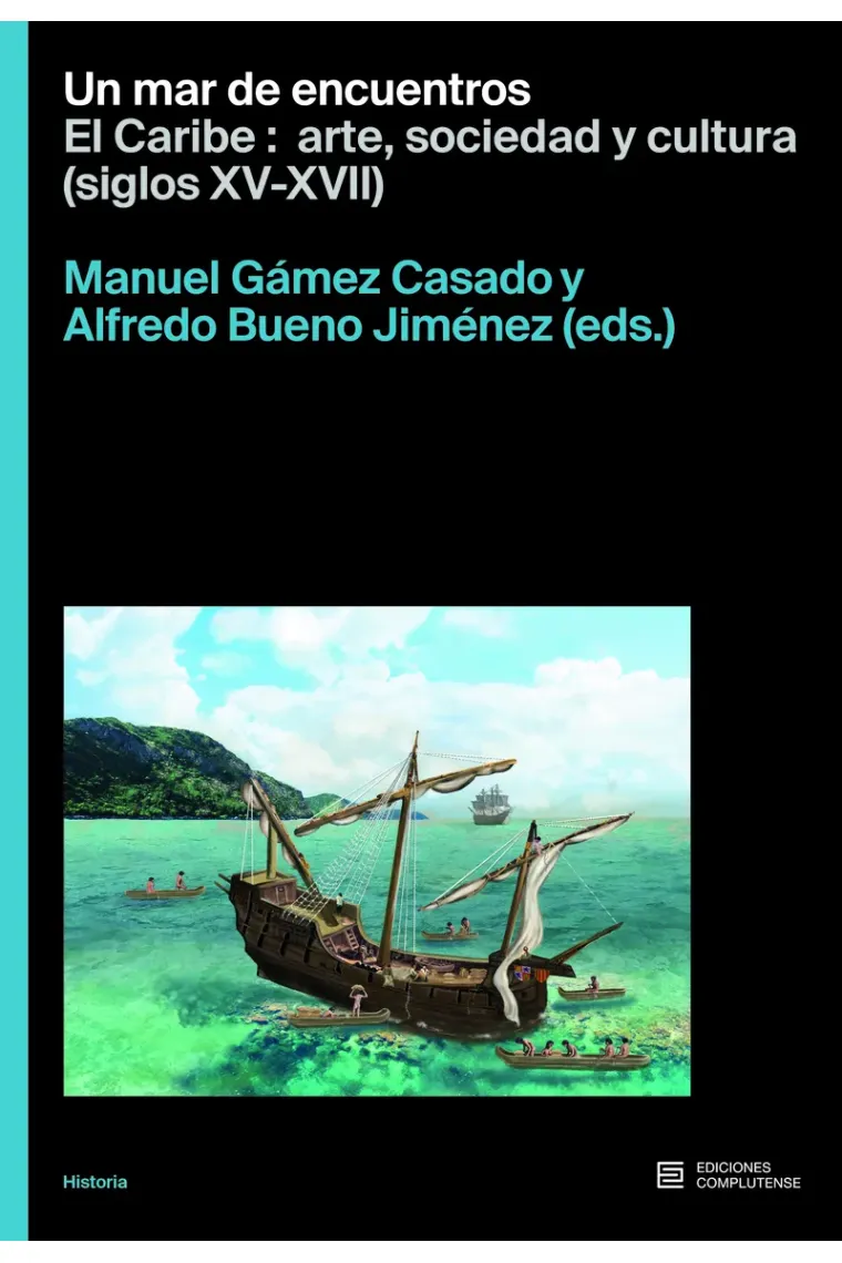Un mar de encuentros. El Caribe: arte, sociedad y cultura (siglos XVI-XVII)
