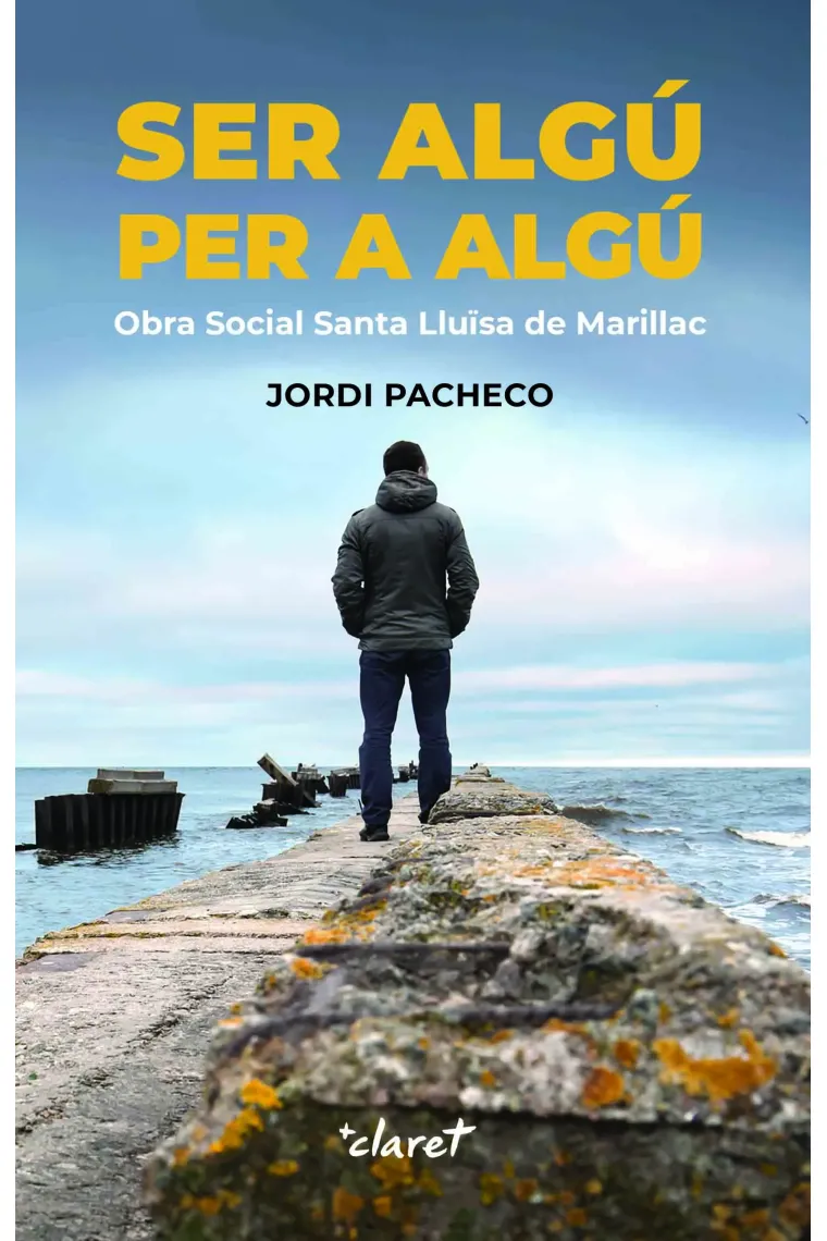 Ser algú per a algú.  (Catalán)