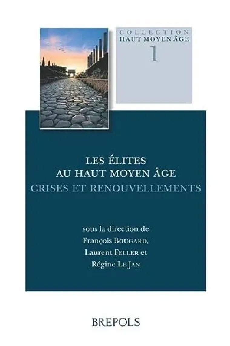 Les élites dans le haut Moyen Âge : Crises et renouvellement, colloque à École française de Rome, 6-8 mai 2004 (Francés)