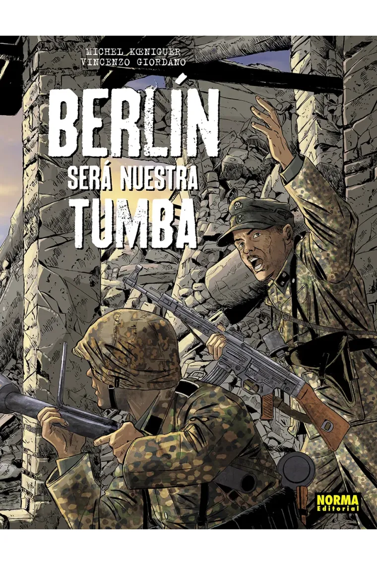 BERLIN SERA NUESTRA TUMBA. ED INTEGRAL