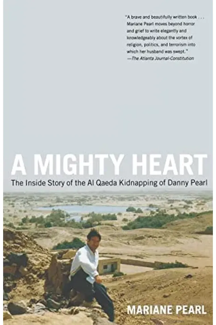 A Mighty Heart: The Inside Story of the Al Qaeda Kidnapping of Danny Pearl (Inglés)