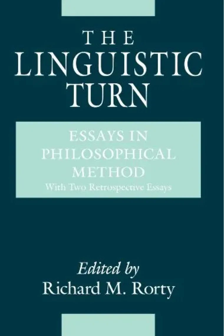 The Linguistic Turn: Essays in Philosophical Method (Inglés)
