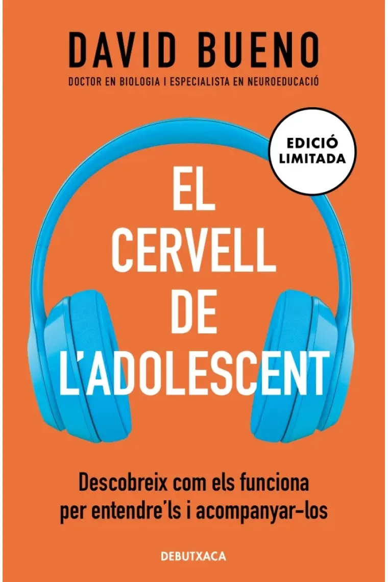 El cervell de l'adolescent (edició limitada). Descobreix com els funciona per entendre'ls i acompanyar-los (Catalán)