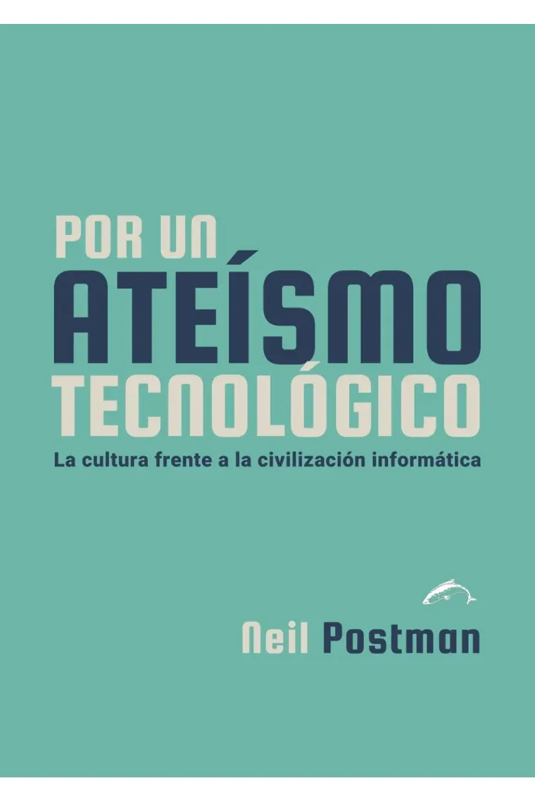 Por un ateísmo tecnológico.