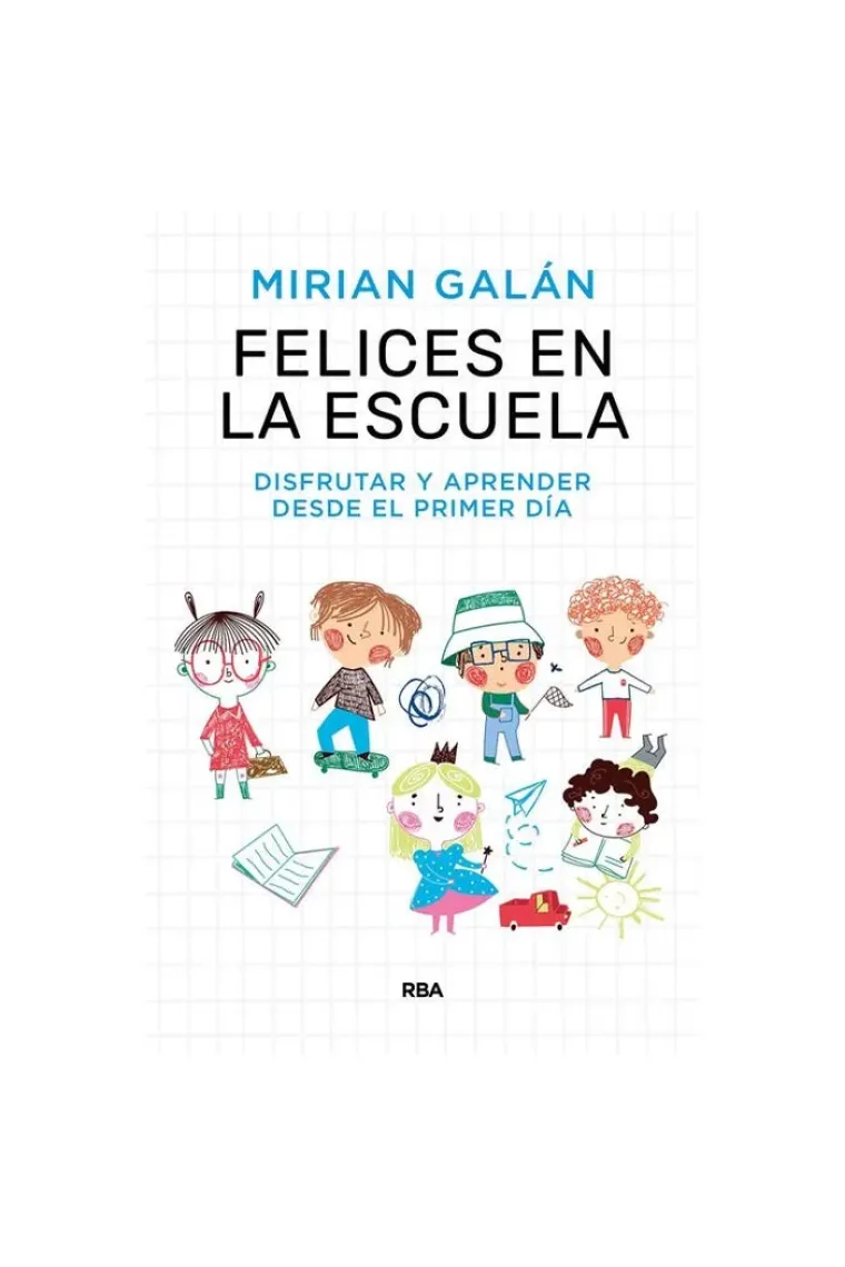 Felices en la escuela. Disfrutar y aprender desde el primer día