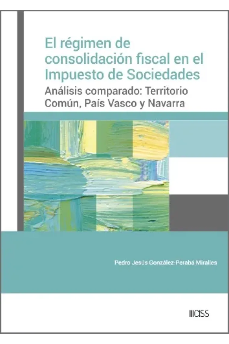 El régimen de consolidación fiscal en el Impuesto de Sociedades.