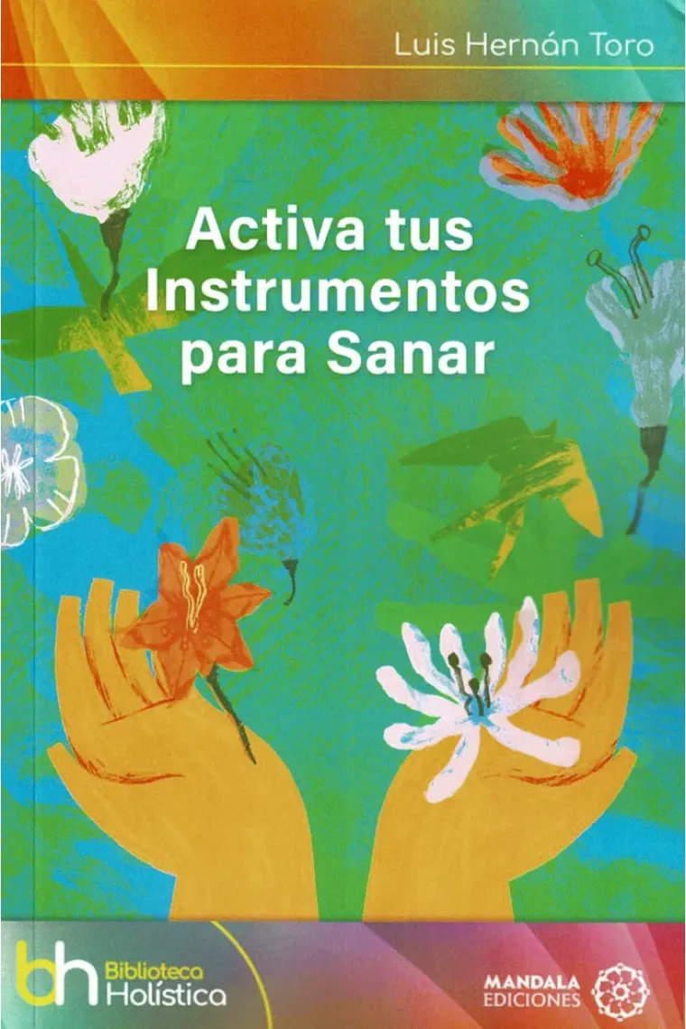 ACTIVA TUS INSTRUMENTOS PARA SANAR
