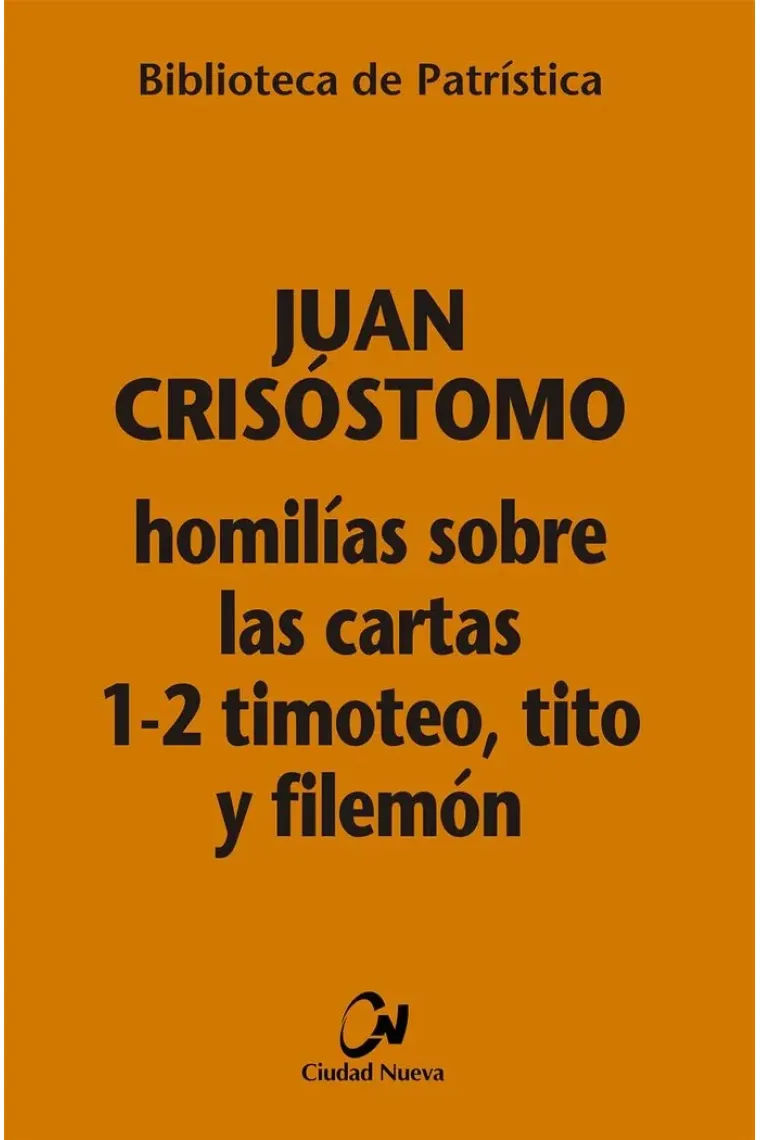HOMILIAS SOBRE LAS CARTAS 1 2 TIMOTEO TITO Y FILEMON