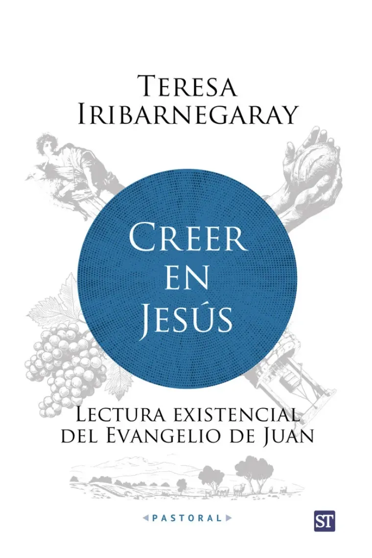 CREER EN JESUS LECTURA EXISTENCIAL DEL EVANGELIO DE JUAN