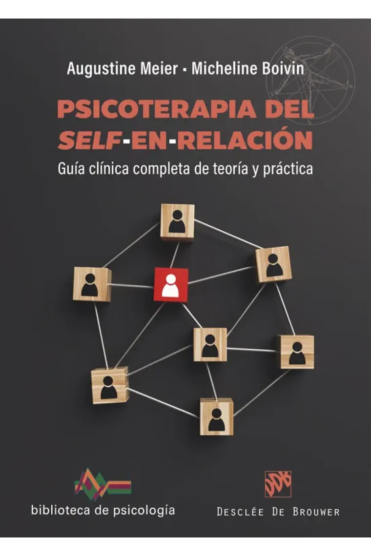 Psicoterapia del self en relación. Guía clínica completa de teoría y práctica