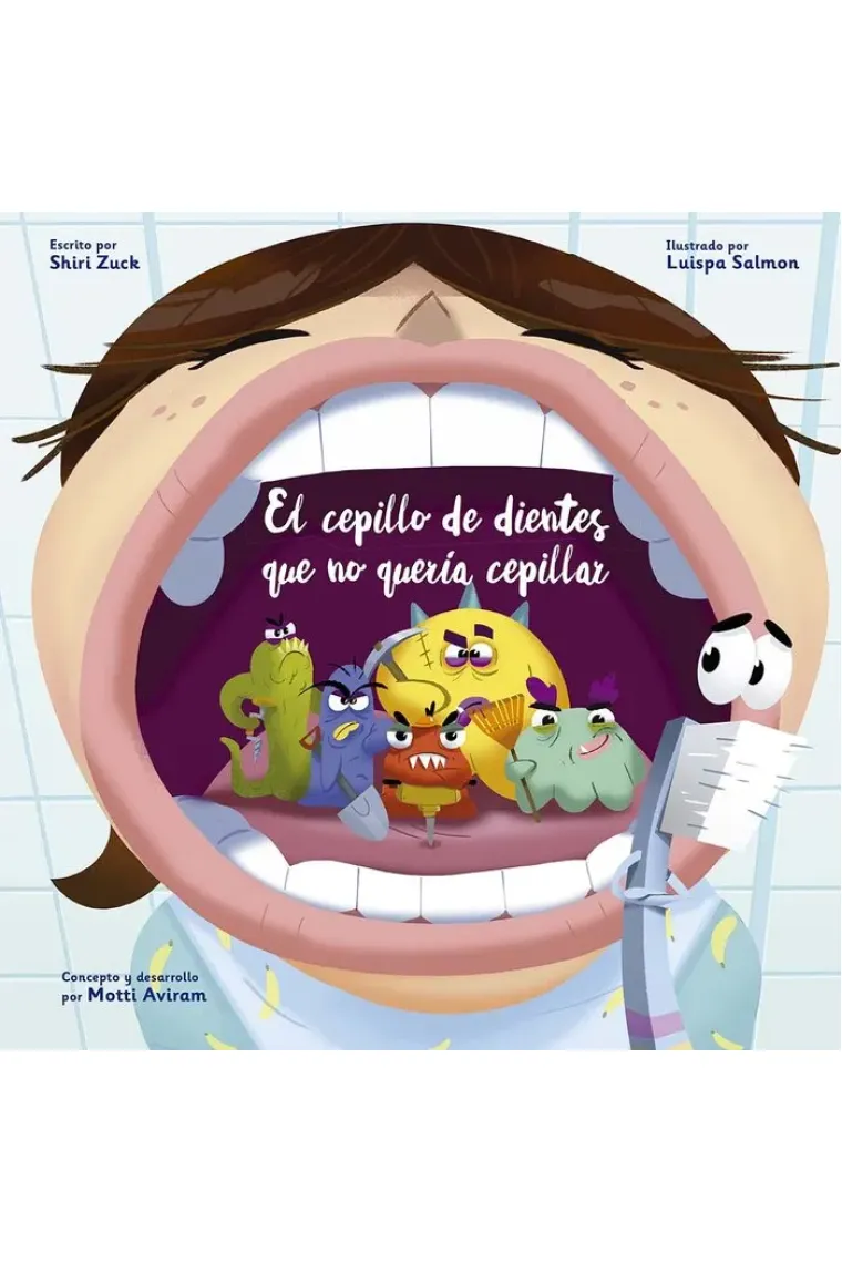 El cepillo de dientes que no queria cepillar