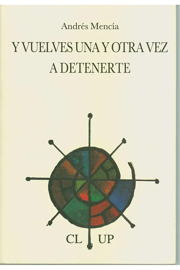 Y VUELVES UNA Y OTRA VEZ A DETENERTE