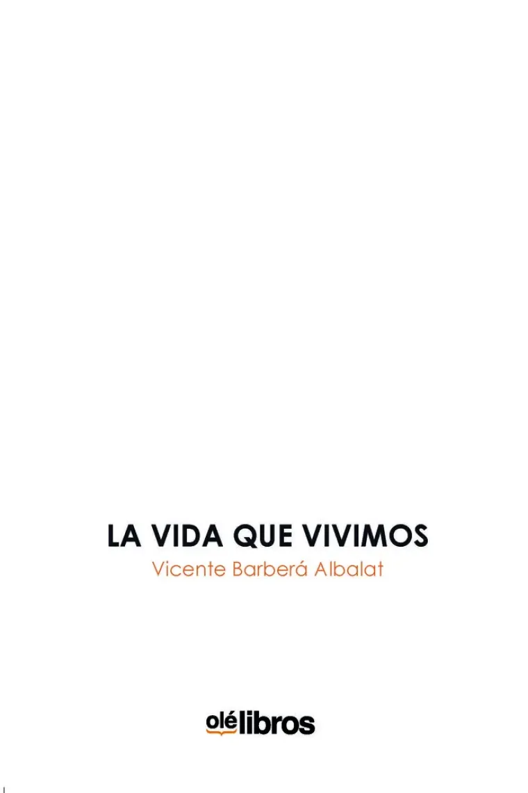 LA VIDA QUE VIVIMOS
