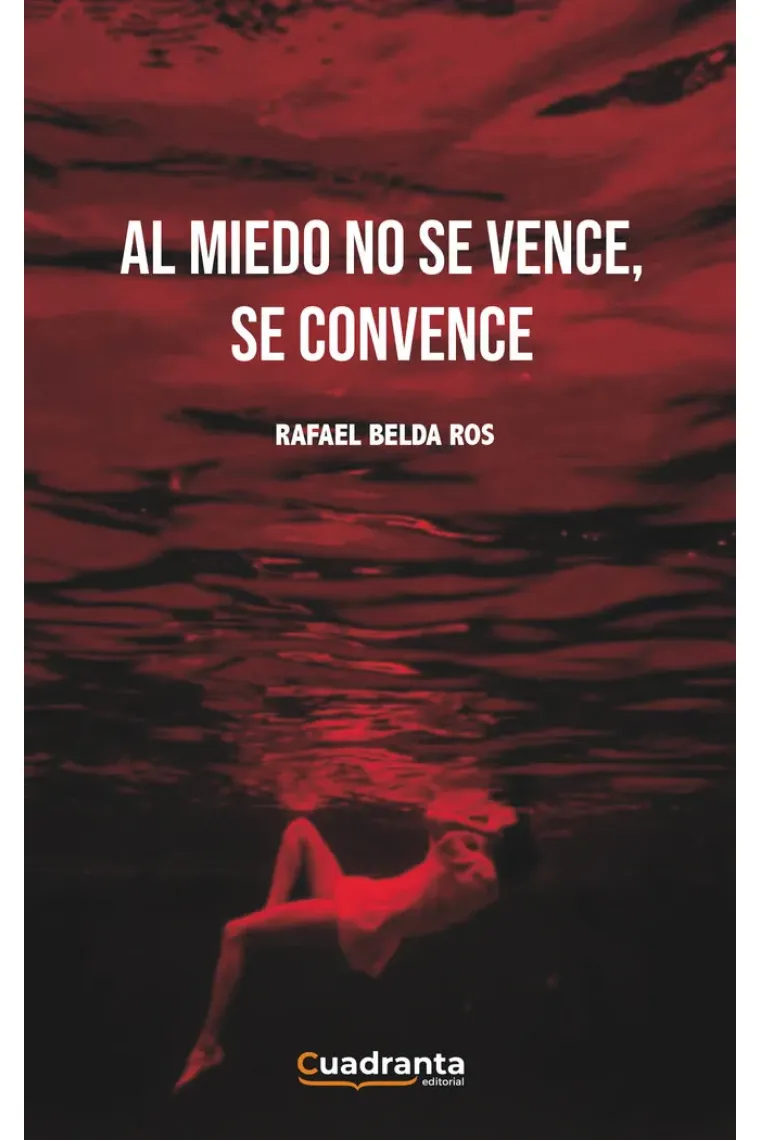 AL MIEDO NO SE VENCE SE CONVENCE