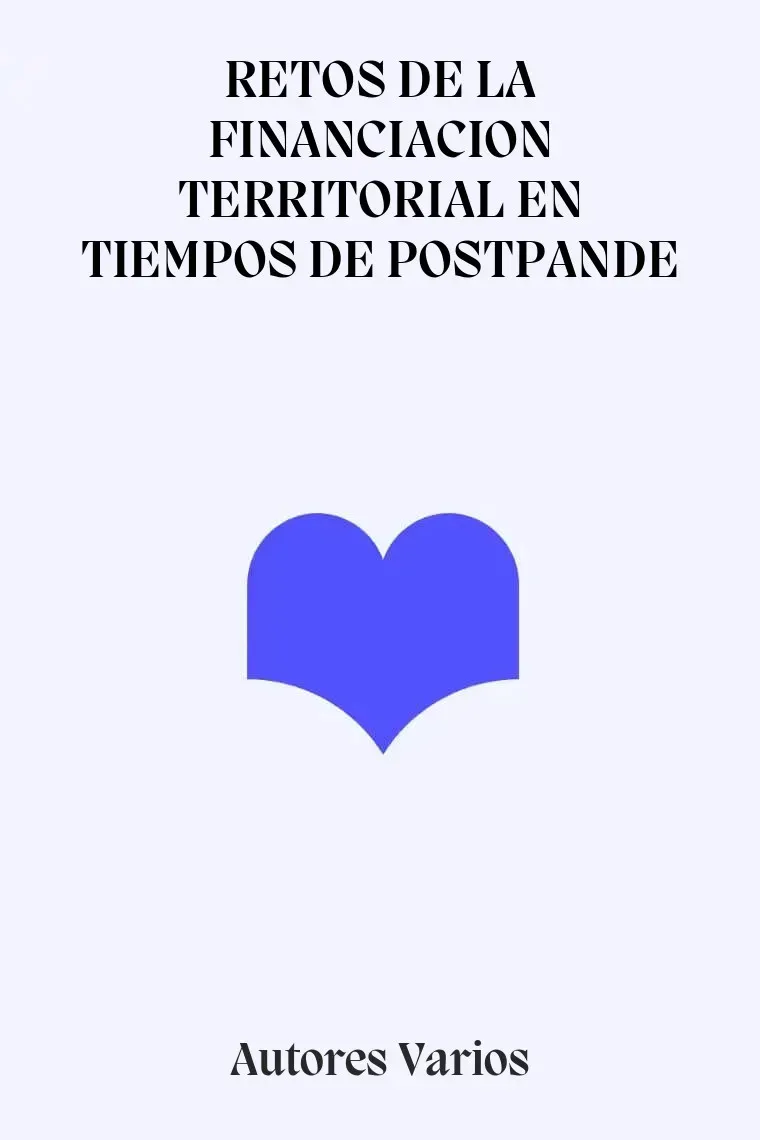 RETOS DE LA FINANCIACION TERRITORIAL EN TIEMPOS DE POSTPANDE