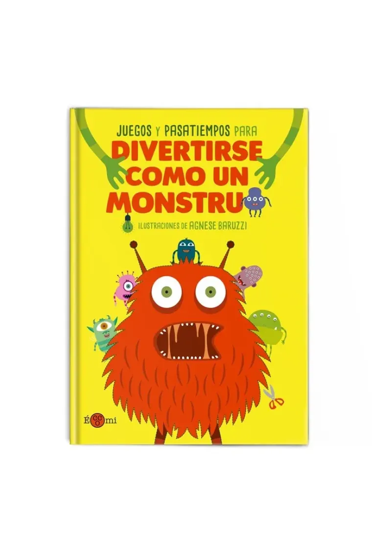 DIVERTIRSE COMO UN MONSTRUO
