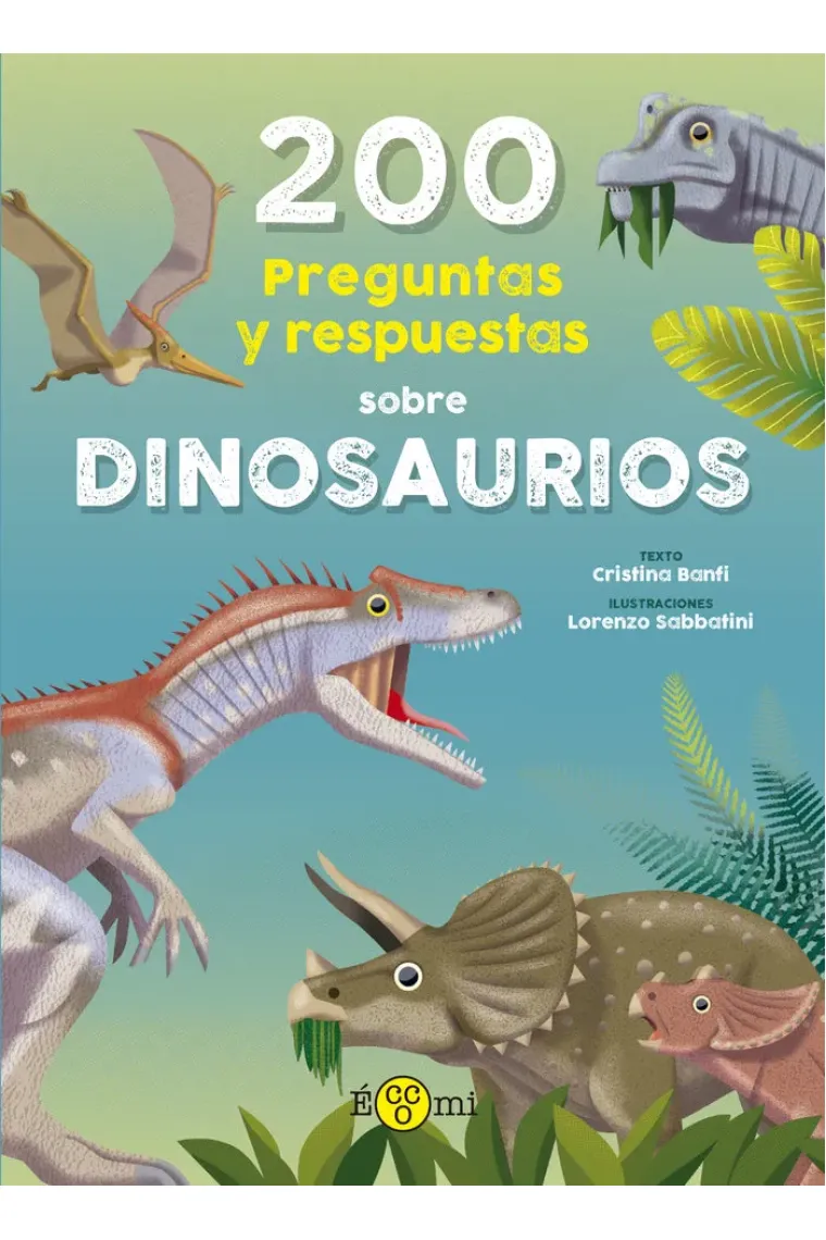 200 PREGUNTAS Y RESPUESTAS SOBRE DINOSAURIOS