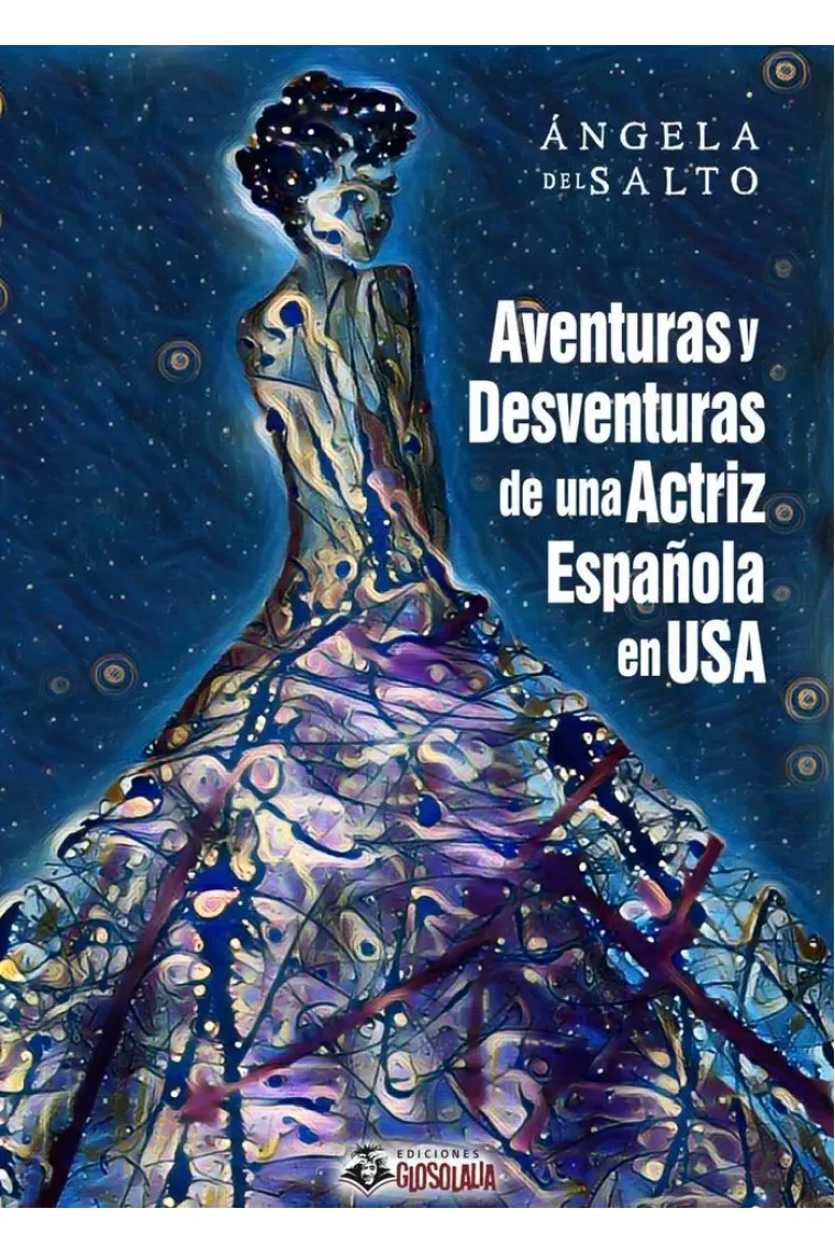 AVENTURAS Y DESVENTURAS DE UNA ACTRIZ ESPAÑOLA EN USA