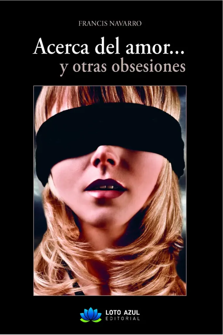 ACERCA DEL AMOR Y OTRAS OBSESIONES
