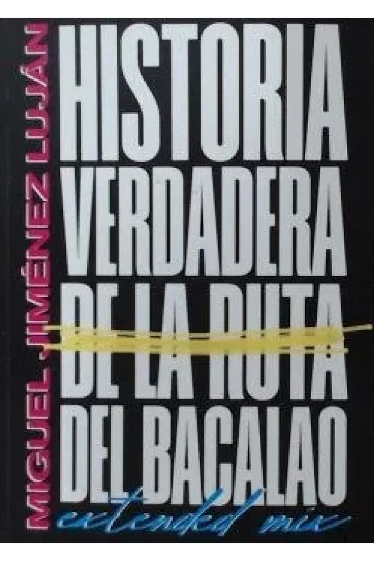 HISTORIA VERDADERA DE LA RUTA DEL BACALAO