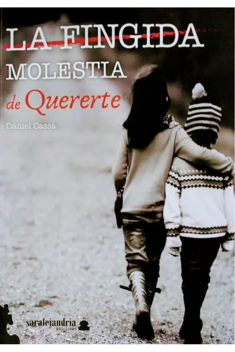 LA FINGIDA MOLESTIA DE QUERERTE