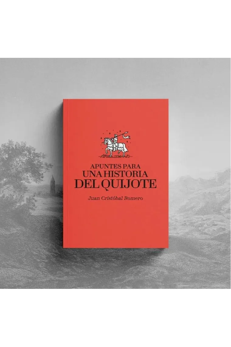 APUNTES PARA UNA HISTORIA DEL QUIJOTE
