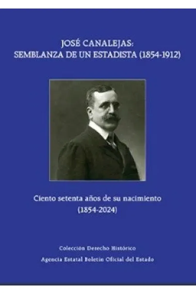 JOSE CANALEJAS SEMBLANZA DE UN ESTADISTA 1854 1912