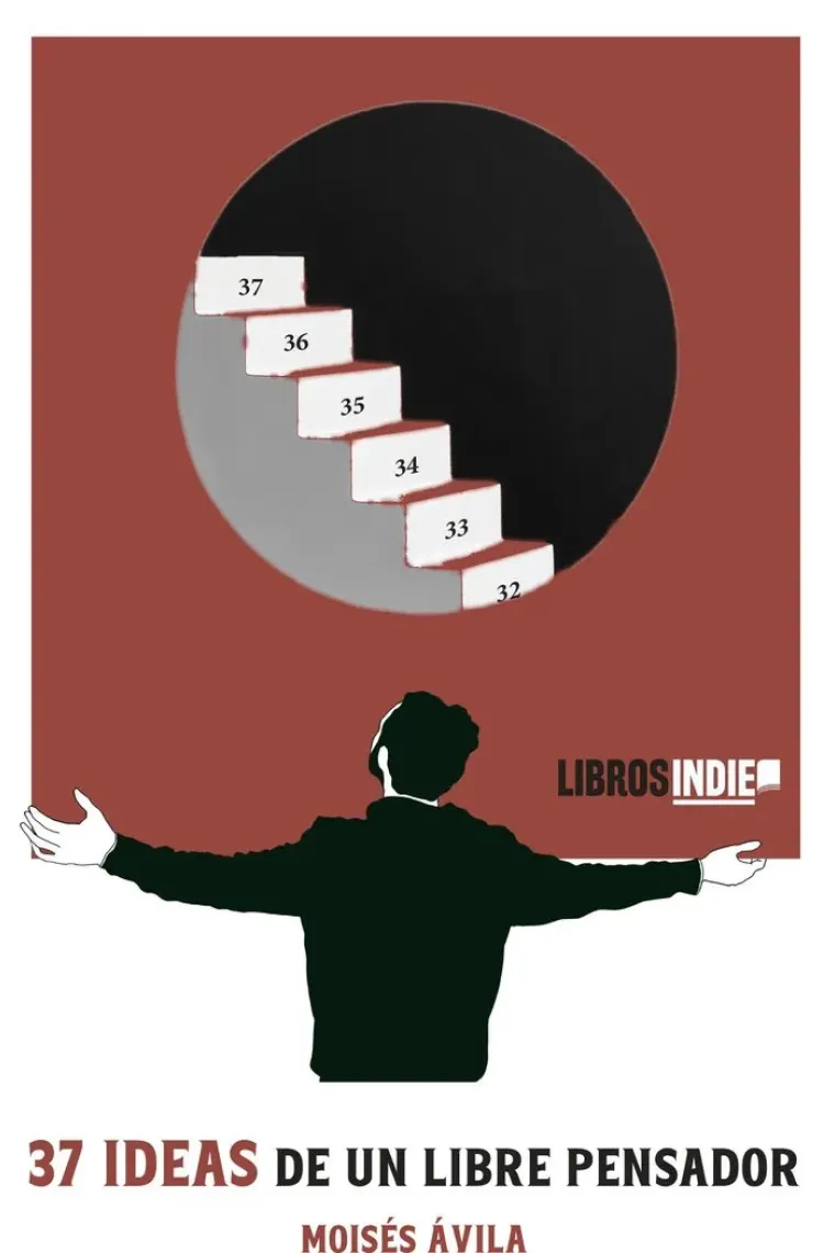 37 IDEAS DE UN LIBREPENSADOR