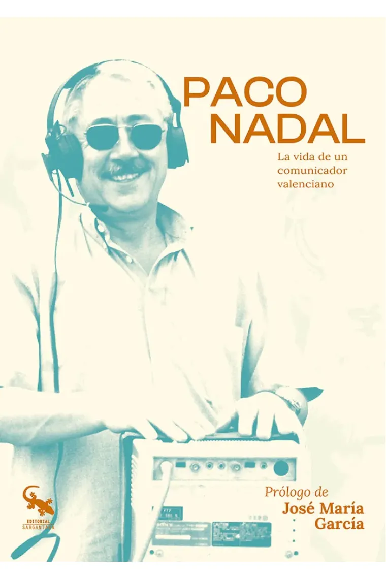 PACO NADAL LA VIDA DE UN COMUNICADOR VALENCIANO