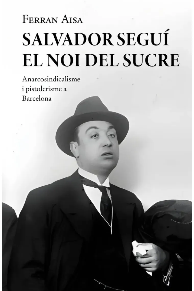 Salvador Seguí. El Noi del Sucre. (Catalán)