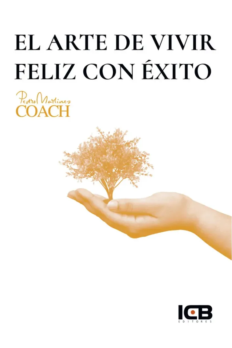 ARTE DE VIVIR FELIZ CON EXITO,EL