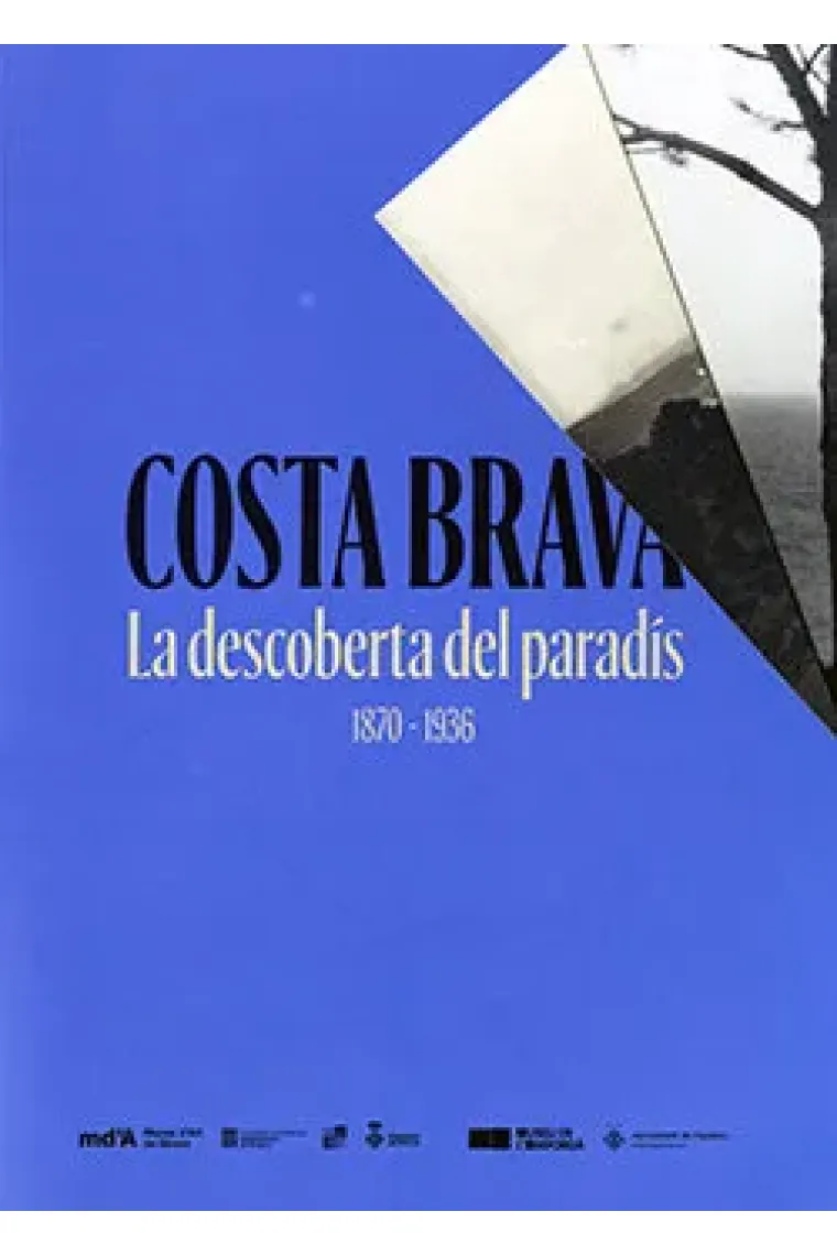 COSTA BRAVA LA DESCOBERTA DEL PARADIS 1870-1936