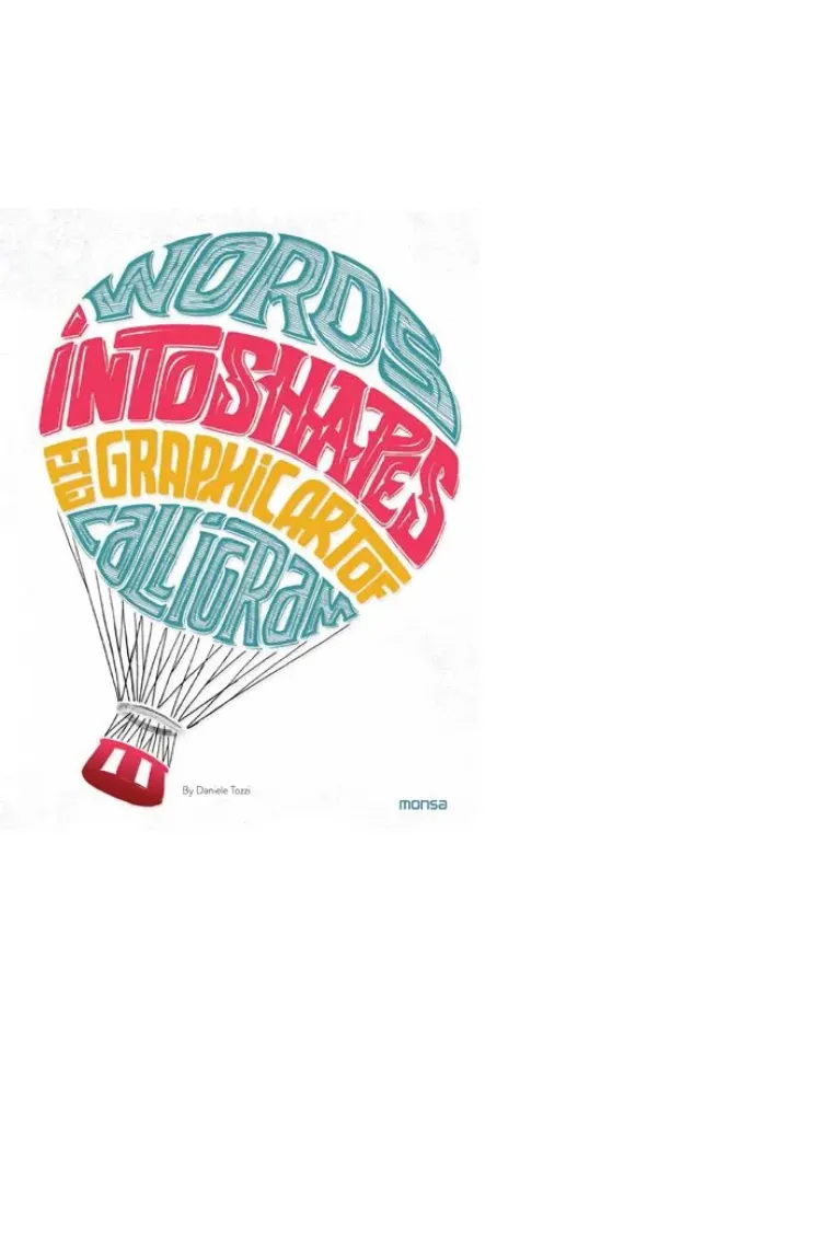 WORDS INTO SHAPES THE GRAPHIC ART OF CALLIGRAM