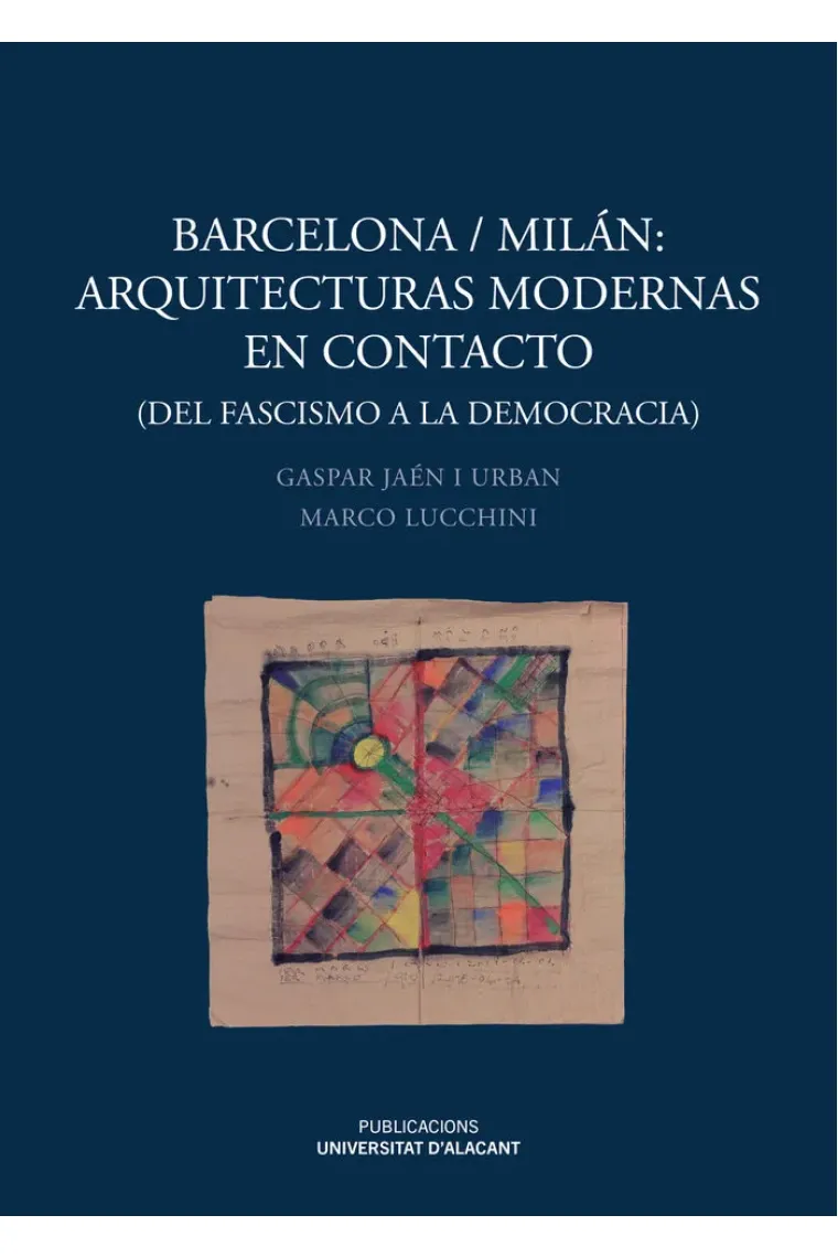 BARCELONA MILAN ARQUITECTURAS MODERNAS EN CONTACTO