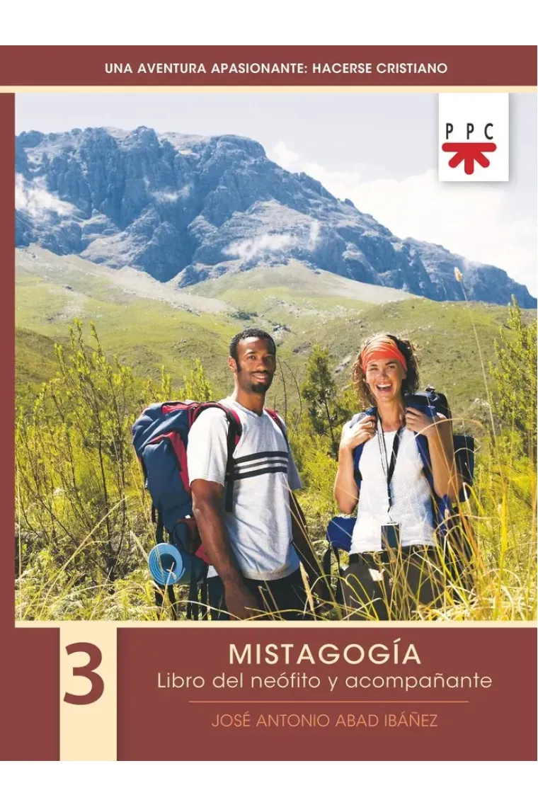 UNA AVENTURA APASIONANTE HACERSE CRISTIANO. 3. MISTAGOGIA