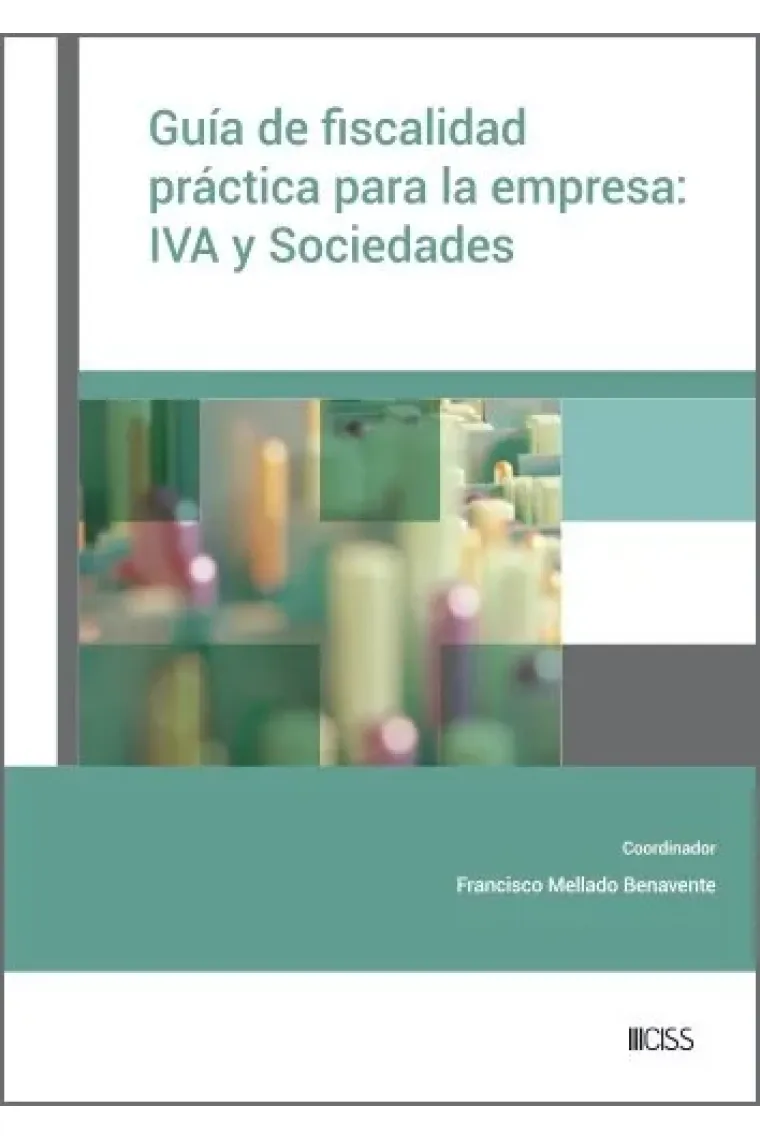 GUIA DE FISCALIDAD PRACTICA PARA LA EMPRESA: IVA Y SOCIEDADE