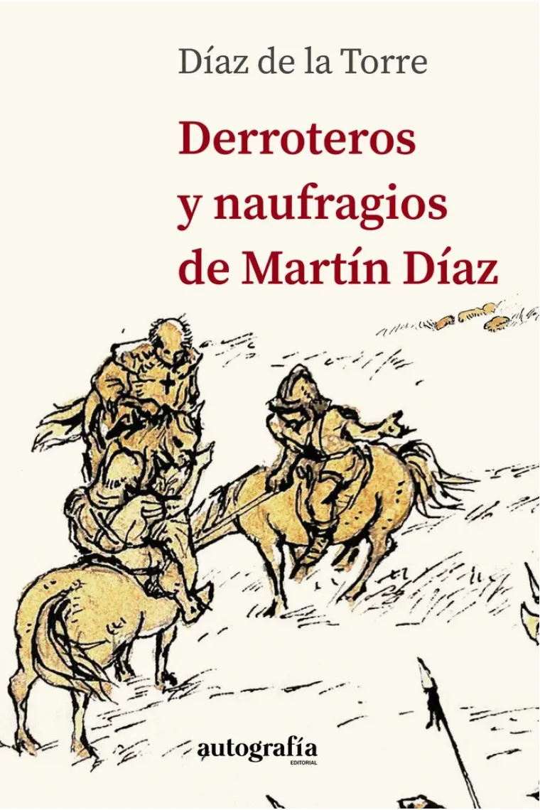 DERROTEROS Y NAUFRAGIOS DE MARTIN DIAZ