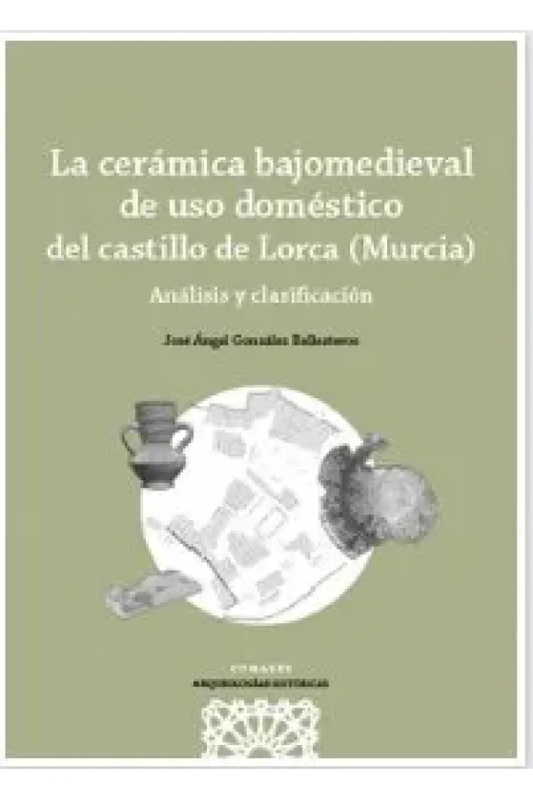 LA CERAMICA BAJOMEDIEVAL DE USO DOMESTICO DEL CASTILLO DE L