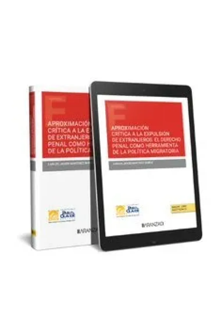 Aproximación crítica a la expulsión de extranjeros. El Derecho Penal como herramienta de la política migratoria (Papel + e-book)