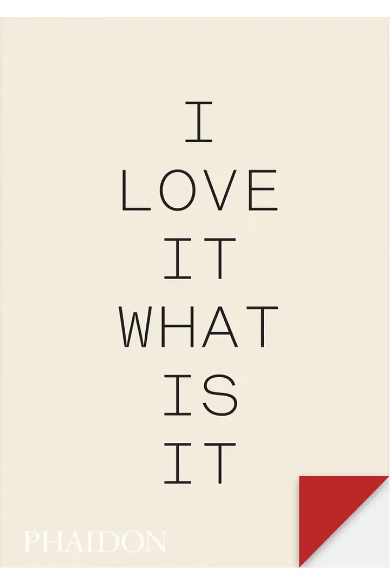 I love It. What is it. The power of instinct in design and branding (Inglés)