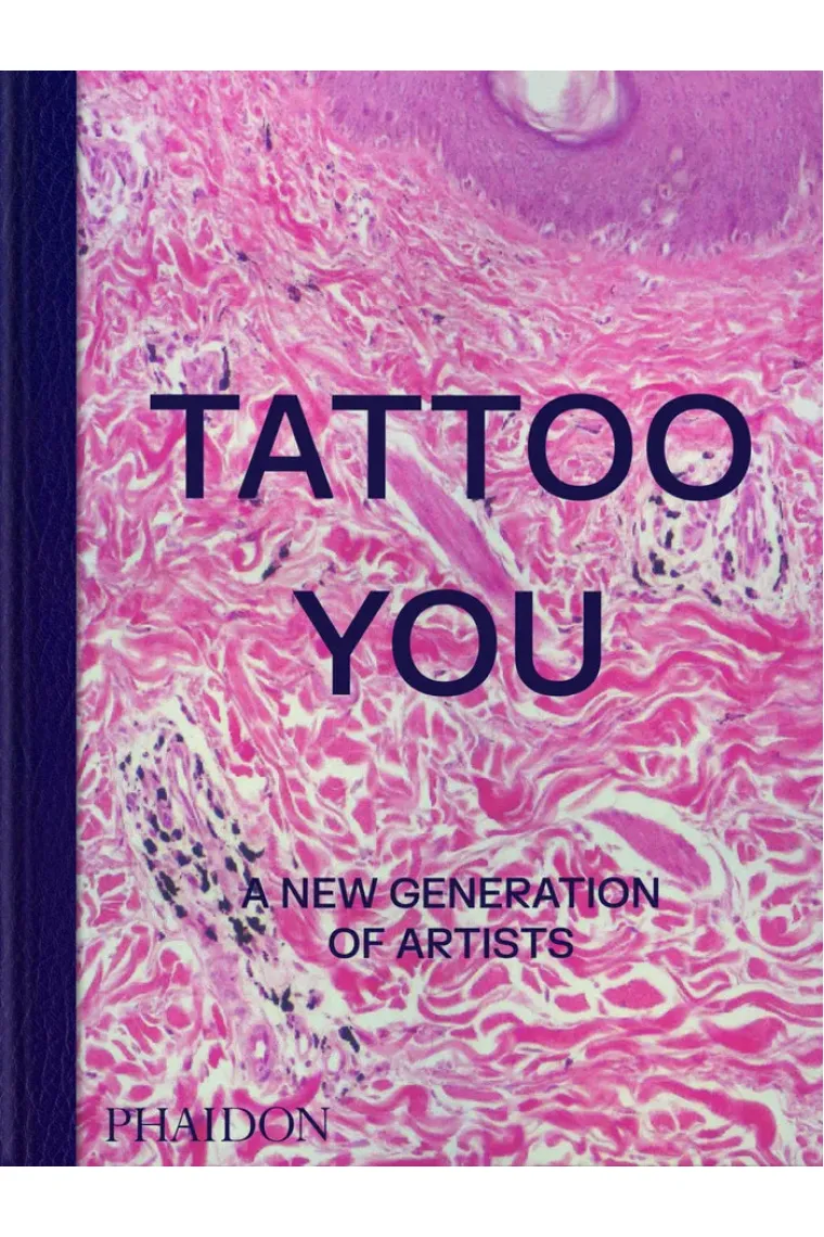 Tattoo You. A New Generation of Artists (Inglés)